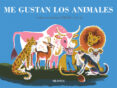 me gustan los animales-dahlov ipcar-9788494313431 me gustan los animales-dahlov ipcar-9788494313431