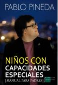 niños con capacidades especiales: manual para padres-pablo pineda-9788494386831 niños con capacidades especiales: manual para padres-pablo pineda-9788494386831