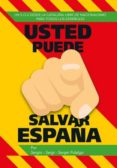 usted puede salvar españa-sergio fidalgo-9788494701931 usted puede salvar españa-sergio fidalgo-9788494701931