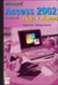 microsoft access 2002 de office xp: facil y rapido-carles prats-santiago traveria reyes-9788495318831 microsoft access 2002 de office xp: facil y rapido-carles prats-santiago traveria reyes-9788495318831
