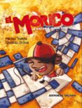 el morico: la historia jamas contada-ignacio ochoa-michel suñen-9788495487131 el morico: la historia jamas contada-ignacio ochoa-michel suñen-9788495487131