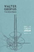 walter gropius y la bauhaus-giulio carlo argan-9788496258631 walter gropius y la bauhaus-giulio carlo argan-9788496258631
