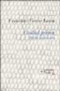ciudad propia: poesia autorizada-francisco ferrer lerin-9788496374331 ciudad propia: poesia autorizada-francisco ferrer lerin-9788496374331
