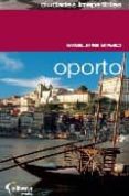 oporto (3ª ed.) (ciudades irrepetibles)-jorge manuel marmelo-9788496434431 oporto (3ª ed.) (ciudades irrepetibles)-jorge manuel marmelo-9788496434431
