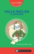valle-inclan el bohemio-fernando gonzalez ariza-9788496751231 valle-inclan el bohemio-fernando gonzalez ariza-9788496751231