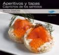 aperitivos y tapas: caprichos de los sentidos-mariona quadrada-9788496754331 aperitivos y tapas: caprichos de los sentidos-mariona quadrada-9788496754331