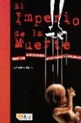 el imperio de la muerte: quien se esta forrando con el negocio de l aborto-david del fresno-9788496899131 el imperio de la muerte: quien se esta forrando con el negocio de l aborto-david del fresno-9788496899131