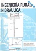 ingenieria rural: hidraulica-jaime arviza valverde-iban balbastre peralta-pablo gonzalez altozano-9788497052931 ingenieria rural: hidraulica-jaime arviza valverde-iban balbastre peralta-pablo gonzalez altozano-9788497052931