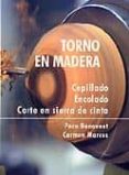 torno en madera: cepillado, encolado, corte en sierra de cinta(cd -rom)-paco benavent-carmen marcos-9788497055031 torno en madera: cepillado, encolado, corte en sierra de cinta(cd -rom)-paco benavent-carmen marcos-9788497055031