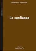 la confianza-francesc torralba rosello-9788497435031 la confianza-francesc torralba rosello-9788497435031
