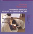 cuidados integrales de enfermeria en situaciones criticas y urgen cias en el adulto (cd-rom)-isabel maria morales gil-9788497472531 cuidados integrales de enfermeria en situaciones criticas y urgen cias en el adulto (cd-rom)-isabel maria morales gil-9788497472531
