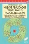 nuevas realidades territoriales para el siglo xxi: desarrollo loc al, identidad territorial y ciudad difusa-andres precedo ledo-9788497561631 nuevas realidades territoriales para el siglo xxi: desarrollo loc al, identidad territorial y ciudad difusa-andres precedo ledo-9788497561631