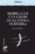 heidegger y la crisis de la epoca moderna-ramon rodriguez-9788497563031 heidegger y la crisis de la epoca moderna-ramon rodriguez-9788497563031