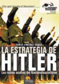 la estrategia de hitler: las raices ocultas del nacionalsocialism o-pablo jimenez cores-9788497630931 la estrategia de hitler: las raices ocultas del nacionalsocialism o-pablo jimenez cores-9788497630931