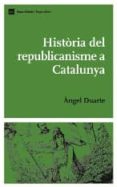 historia del republicanisme a catalunya-angel duarte-9788497660631 historia del republicanisme a catalunya-angel duarte-9788497660631