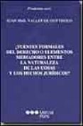 ¿fuentes formales del derecho o elementos mediadores entre la nat uraleza de las cosas y los hechos juridicos?-juan b. vallet de goytisolo-9788497681131 ¿fuentes formales del derecho o elementos mediadores entre la nat uraleza de las cosas y los hechos juridicos?-juan b. vallet de goytisolo-9788497681131