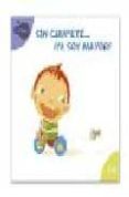 sin chupete ¡ya soy mayor!-jacobo muñiz-9788497803731 sin chupete ¡ya soy mayor!-jacobo muñiz-9788497803731