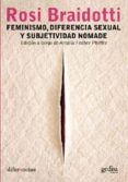 feminismo, diferencia sexual y subjetividad nomade-rosi braidotti-9788497840231 feminismo, diferencia sexual y subjetividad nomade-rosi braidotti-9788497840231