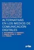 alternativas en los medios de comunicacion digitales: television, radio, prensa, revistas culturales y calidad de la democracia-9788497843331 alternativas en los medios de comunicacion digitales: television, radio, prensa, revistas culturales y calidad de la democracia-9788497843331