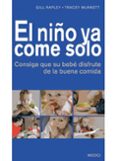 el niño ya come solo: consiga que su bebe disfrute de la buena co mida-gill rapley-9788497991131 el niño ya come solo: consiga que su bebe disfrute de la buena co mida-gill rapley-9788497991131