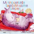 mi rinoceronte tambien como crepes-anna kemp-9788498017731 mi rinoceronte tambien como crepes-anna kemp-9788498017731