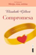 compromesa-elizabeth gilbert-9788498091731 compromesa-elizabeth gilbert-9788498091731