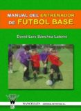 manual para el entrenador de fútbol base (ebook)-david luis sanchez latorre-9788498233131 manual para el entrenador de fútbol base (ebook)-david luis sanchez latorre-9788498233131