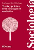 teoria y practica de la investigacion cualitativa-jose ignacio ruiz olabuenaga-9788498303131 teoria y practica de la investigacion cualitativa-jose ignacio ruiz olabuenaga-9788498303131