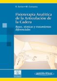 fisioterapia analitica de la articulacion de la cadera: bases, te cnicas y tratamientos diferenciales-raymond sohier-9788498350531 fisioterapia analitica de la articulacion de la cadera: bases, te cnicas y tratamientos diferenciales-raymond sohier-9788498350531