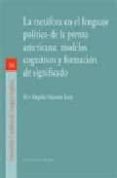 metafora en el lenguaje politico de la prensa americana: modelos cognitivos y formacion de significado-9788498363531 metafora en el lenguaje politico de la prensa americana: modelos cognitivos y formacion de significado-9788498363531