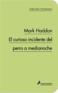 el curioso incidente del perro a medianoche (col. 10º aniversario )-mark haddon-9788498383331 el curioso incidente del perro a medianoche (col. 10º aniversario )-mark haddon-9788498383331