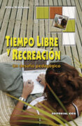 tiempo libre y recreacion: un desafio pedagogico-pablo waichman-9788498421231 tiempo libre y recreacion: un desafio pedagogico-pablo waichman-9788498421231
