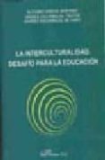 la interculturalidad: desafio para la educacion-alfonso garcia martinez-9788498490831 la interculturalidad: desafio para la educacion-alfonso garcia martinez-9788498490831