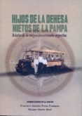 hijos de la dehesa, nietos de la pampa: relatos de la emigracion extremeño-argentina-9788498524031 hijos de la dehesa, nietos de la pampa: relatos de la emigracion extremeño-argentina-9788498524031