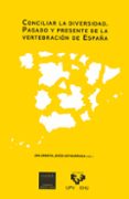 conciliar la diversidad: pasado presente de la vertebracion de es paña-jon (ed.) arrieta-9788498602531 conciliar la diversidad: pasado presente de la vertebracion de es paña-jon (ed.) arrieta-9788498602531