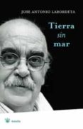 tierra sin mar-jose antonio labordeta-9788498672831 tierra sin mar-jose antonio labordeta-9788498672831
