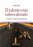 el talento esta sobrevalorado: las autenticas claves del exito pe rsonal-geoff colvin-9788498750331 el talento esta sobrevalorado: las autenticas claves del exito pe rsonal-geoff colvin-9788498750331