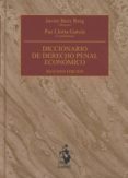 diccionario de derecho penal economico (2ª ed.)-javier boix reig-paz lloria garcia-9788498903331 diccionario de derecho penal economico (2ª ed.)-javier boix reig-paz lloria garcia-9788498903331