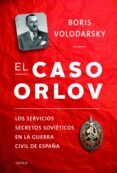 el caso orlov-boris volodarsky-9788498925531 el caso orlov-boris volodarsky-9788498925531