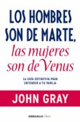 los hombres son de marte, las mujeres son de venus-john gray-9788499085531 los hombres son de marte, las mujeres son de venus-john gray-9788499085531