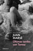 ultimas tardes con teresa-juan marse-9788499089331 ultimas tardes con teresa-juan marse-9788499089331