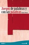 juegos de palabras y con las palabras-ennio peres-9788499212531 juegos de palabras y con las palabras-ennio peres-9788499212531