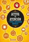 activa atención y otras capacidades mentales-9788499284231 activa atención y otras capacidades mentales-9788499284231