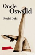 oncle oswald-roald dahl-9788499303031 oncle oswald-roald dahl-9788499303031