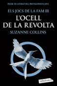 els jocs de la fam 3: l ocell de la revolta-suzanne collins-9788499305431 els jocs de la fam 3: l ocell de la revolta-suzanne collins-9788499305431