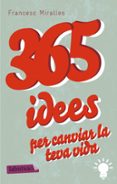 365 idees per canviar la teva vida-francesc miralles-9788499307831 365 idees per canviar la teva vida-francesc miralles-9788499307831