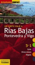 un corto viaje a rias bajas, pontevedra y vigo 2015 (guiarama compact)-augusto perez alberti-9788499356631 un corto viaje a rias bajas, pontevedra y vigo 2015 (guiarama compact)-augusto perez alberti-9788499356631