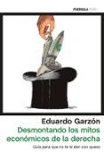 desmontando los mitos economicos de la derecha española: guia para que no te la den con queso-eduardo garzon-9788499425931 desmontando los mitos economicos de la derecha española: guia para que no te la den con queso-eduardo garzon-9788499425931