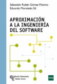 aproximacion a la ingenieria del software-sebastian ruben gomez palomo-eduardo moraleda gil-9788499610931 aproximacion a la ingenieria del software-sebastian ruben gomez palomo-eduardo moraleda gil-9788499610931
