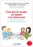 com han de menjar els infants i els adolescents-marta anguera salvatella-9788499754031 com han de menjar els infants i els adolescents-marta anguera salvatella-9788499754031